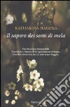 Il Sapore dei semi di mela libro di Hagena Katharina