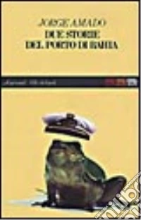 Due storie del porto di Bahia libro