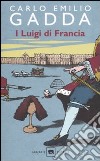 I Luigi di Francia libro
