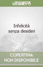 Infelicità senza desideri libro