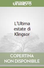 L'Ultima estate di Klingsor libro