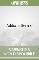 Addio a Berlino libro