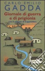 Giornale di guerra e di prigionia. Con il «Diario di Caporetto» libro