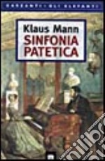 Sinfonia patetica. Un romanzo su Caikovskij libro