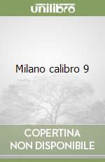 Milano calibro 9 libro