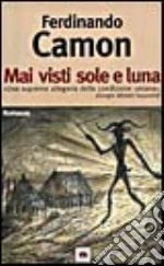 Mai visti sole e luna libro