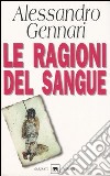 Le ragioni del sangue libro di Gennari Alessandro