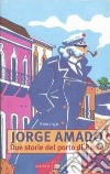 Due storie del porto di Bahia libro di Amado Jorge