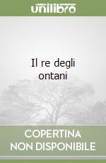 Il re degli ontani libro