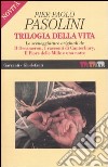 Trilogia della vita: Le sceneggiature originali de Il Decameron-I racconti di Canterbury-Il fiore delle Mille e una notte libro