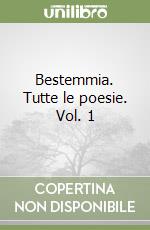 Bestemmia. Tutte le poesie. Vol. 1 libro