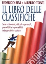 Il libro delle classifiche serie e divertenti, ufficiali e personali, prevedibili e imprevedibili, indispensabili e curiose libro