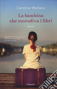 La bambina che custodiva i libri libro