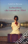 La bambina che custodiva i libri libro