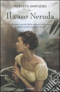 Il Caso Neruda libro