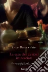 La casa dei destini intrecciati libro di Bauermeister Erica