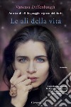 Le ali della vita libro di Diffenbaugh Vanessa