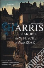 Il giardino delle pesche e delle rose libro