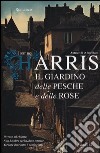 Il giardino delle pesche e delle rose libro