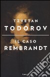 Il caso Rembrandt seguito da «Arte e morale» libro