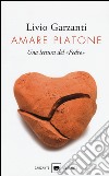 Amare Platone. Una lettura del «Fedro» libro