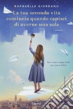 La tua seconda vita comincia quando capisci di averne una sola libro usato