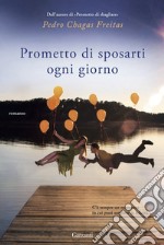 Prometto di sposarti ogni giorno libro