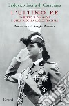 L'ultimo re. Umberto II di Savoia e l'Italia della luogotenenza libro