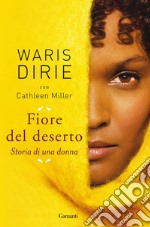 Fiore del deserto. Storia di una donna libro