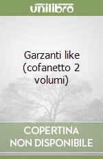 Garzanti like (cofanetto 2 volumi) libro