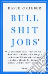 Bullshit jobs libro di Graeber David