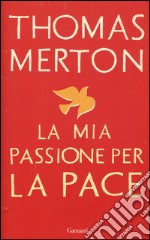 La mia passione per la pace