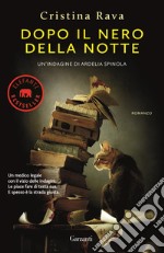 Dopo il nero della notte. Un'indagine di Ardelia Spinola libro