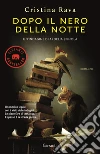 Dopo il nero della notte. Un'indagine di Ardelia Spinola libro di Rava Cristina