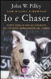 Io e Chaser. Tutto quello che ho imparato dal cane più intelligente del mondo libro