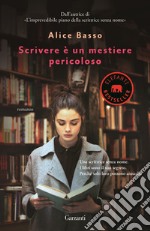 Scrivere è un mestiere pericoloso libro