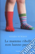 Le mamme ribelli non hanno paura  libro