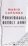 Formidabili quegli anni libro