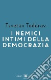 I nemici intimi della democrazia libro