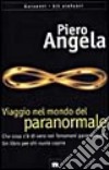 Viaggio nel mondo del paranormale. Indagine sulla parapsicologia libro