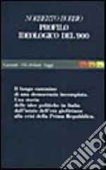 Profilo ideologico del Novecento. Il lungo cammino di una democrazia incompleta libro