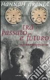 Tra passato e futuro libro