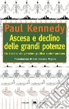 Ascesa e declino delle grandi potenze libro di Kennedy Paul