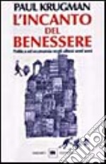 L'incanto del benessere. Politica ed economia negli ultimi vent'anni