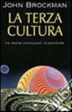 La terza cultura. Oltre la rivoluzione scientifica libro