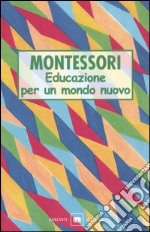 Educazione per un mondo nuovo libro