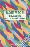 Educazione per un mondo nuovo libro