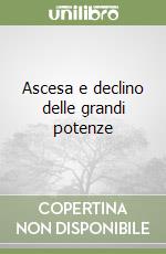 Ascesa e declino delle grandi potenze libro