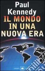 Il mondo in una nuova era libro