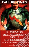 Il ritorno dell'economia della depressione. Stiamo andando verso un nuovo '29? libro